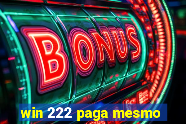 win 222 paga mesmo